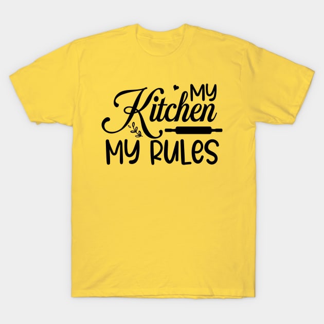 My kitchen my rules T-Shirt by Alouna